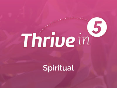 Thrive in 5:  Spiritual – Protecting the Spiritual Life of the Pastor