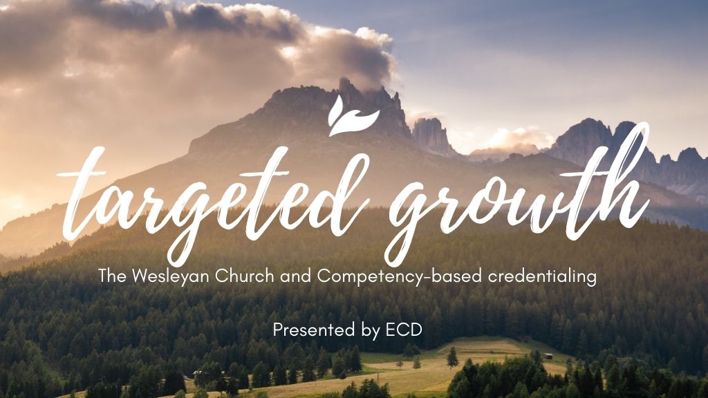 Targeted Growth: The Wesleyan Church Shifts to a Competency-Based Credentialing Model