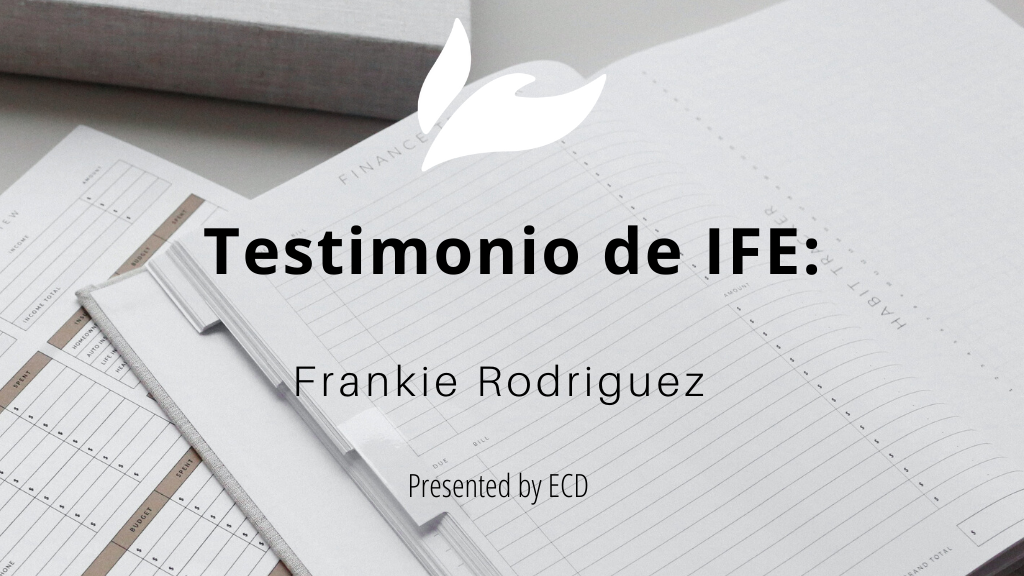 Testimonio de IFE :  Frankie Rodriguez