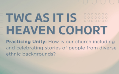 TWC… “As It Is In Heaven” Cohort – Session 5: Practicing Unity (Fall 2021)