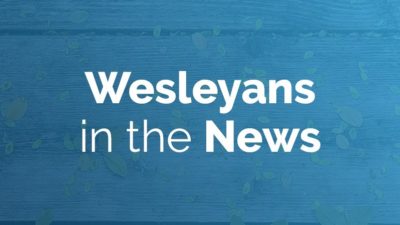 Wesleyans in the News: January 8