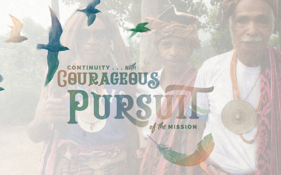 Continuity … with courageous pursuit of the mission