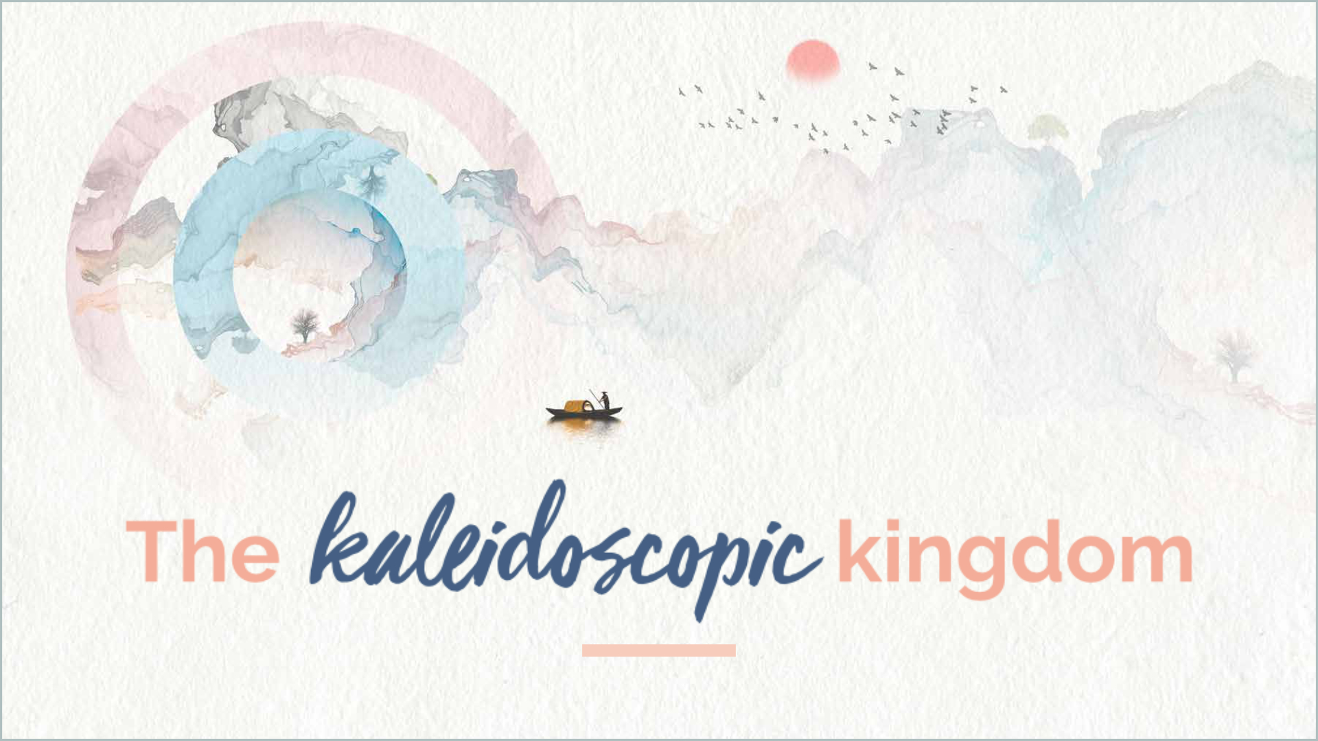 The kaleidoscopic kingdom