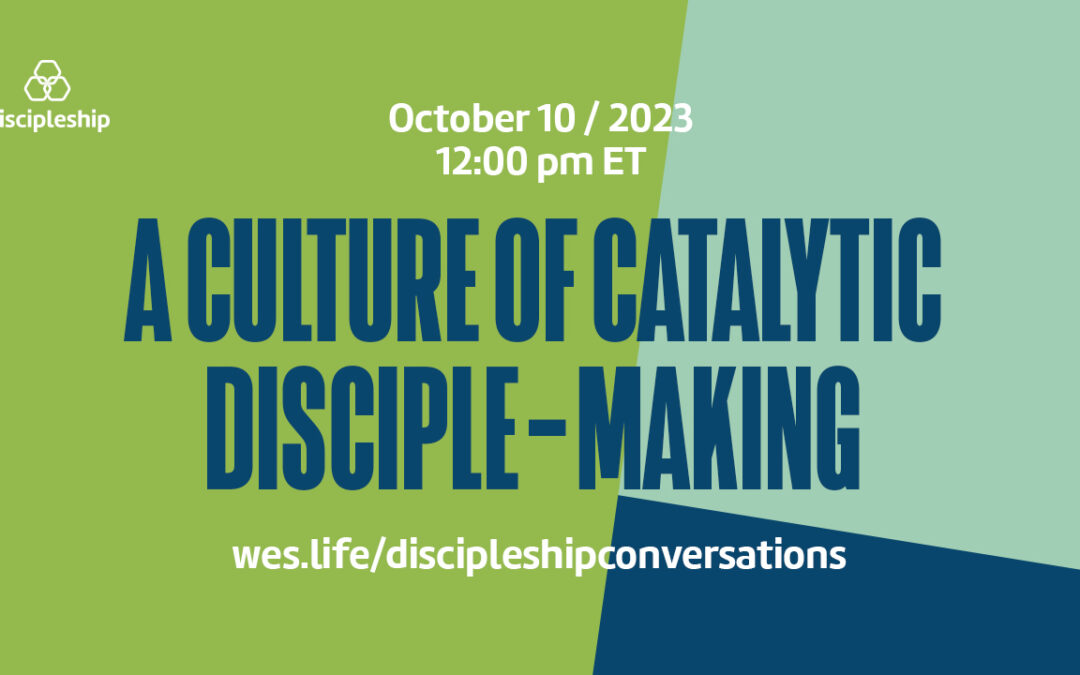 A Culture of Catalytic Disciple-Making