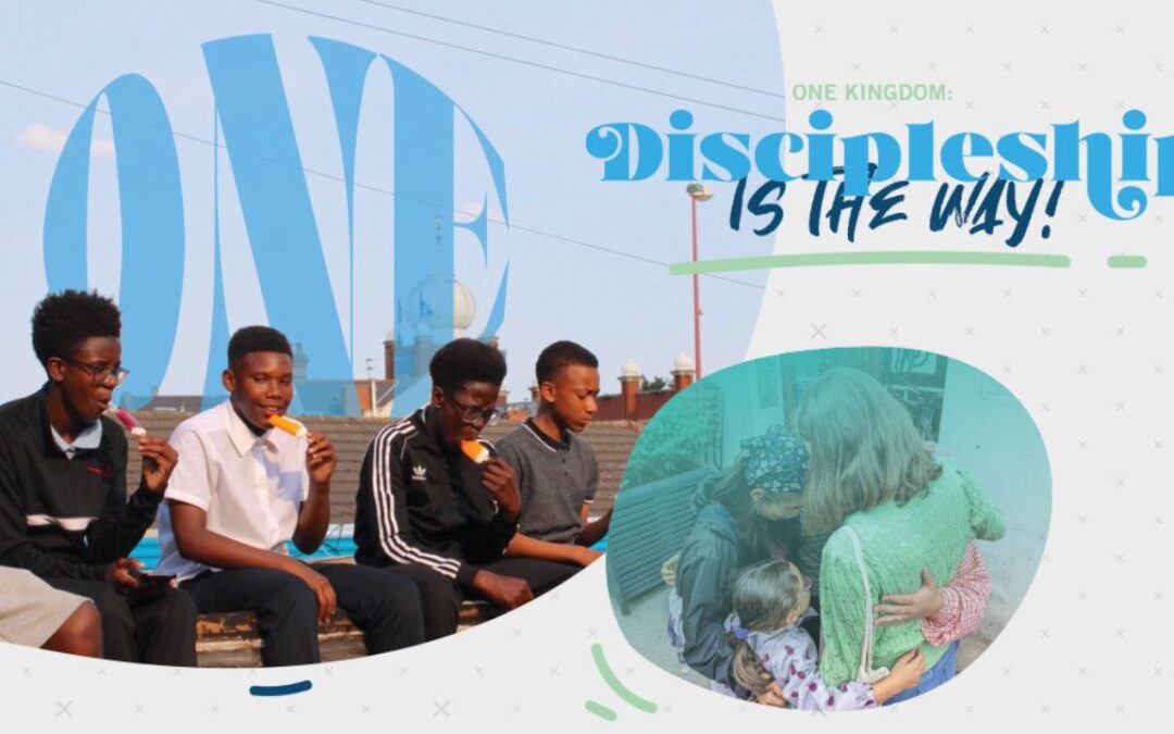 ONE kingdom: Discipleship is the way!