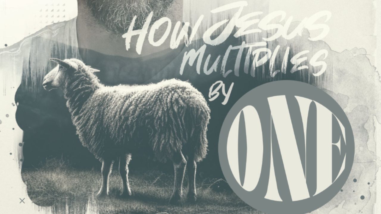 How Jesus multiplies by ONE