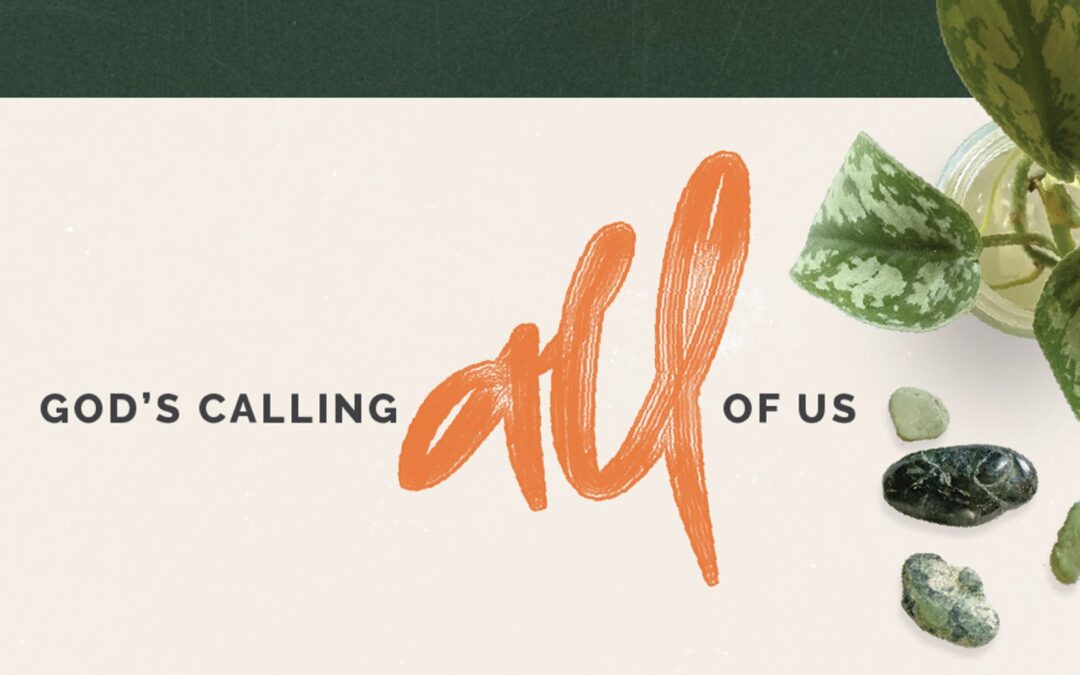 God’s calling ALL of us