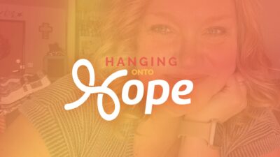 Hanging onto Hope: After grief and loss