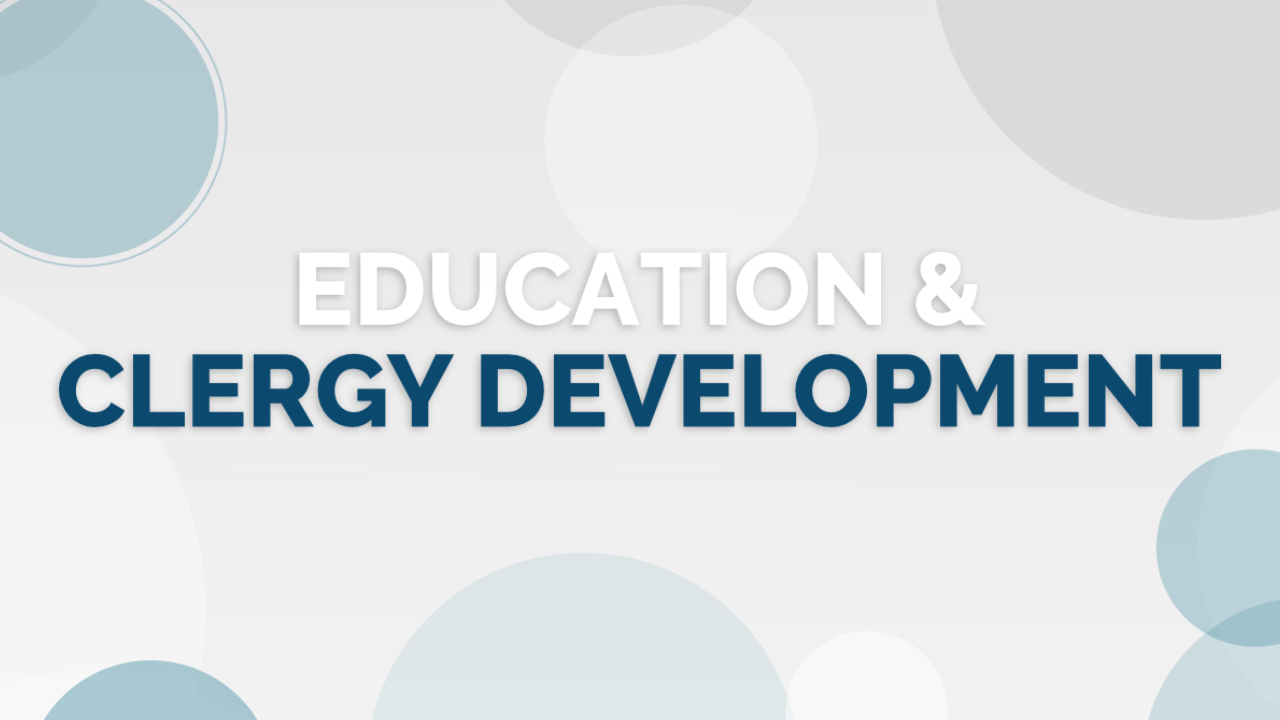 Education & Clergy Development