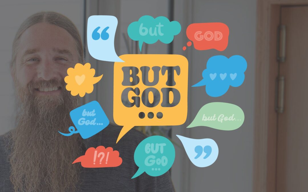 “But God…”: Lost but found