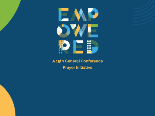 EMPOWERED: A 15th General Conference Prayer Initiative