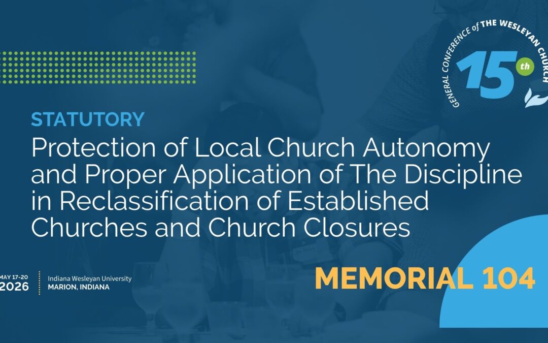 Memorial 104: Protection of Local Church Autonomy and Proper Application of The Discipline in Reclassification of Established Churches and Church Closures