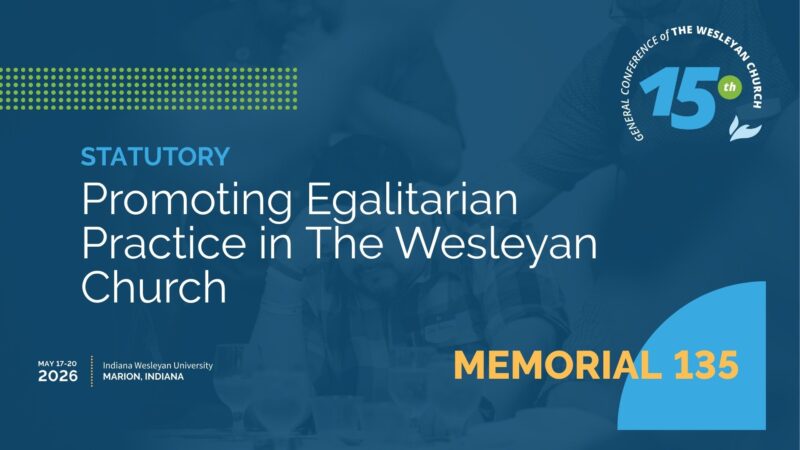 Memorial 135: Promoting Egalitarian Practice in The Wesleyan Church