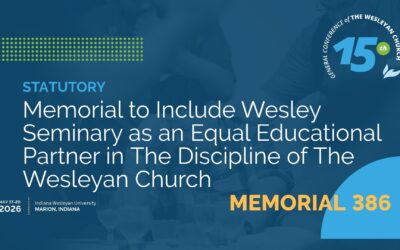 Memorial 386: Memorial to Include Wesley Seminary as an Equal Educational Partner in The Discipline of The Wesleyan Church