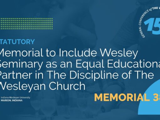 Memorial 386: Memorial to Include Wesley Seminary as an Equal Educational Partner in The Discipline of The Wesleyan Church