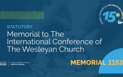 Memorial 1153: Memorial to The International Conference of The Wesleyan Church