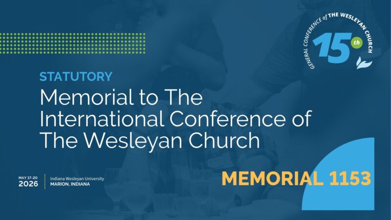 Memorial 1153: Memorial to The International Conference of The Wesleyan Church