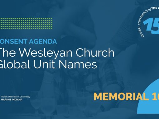 Memorial 16: The Wesleyan Church Global Unit Names