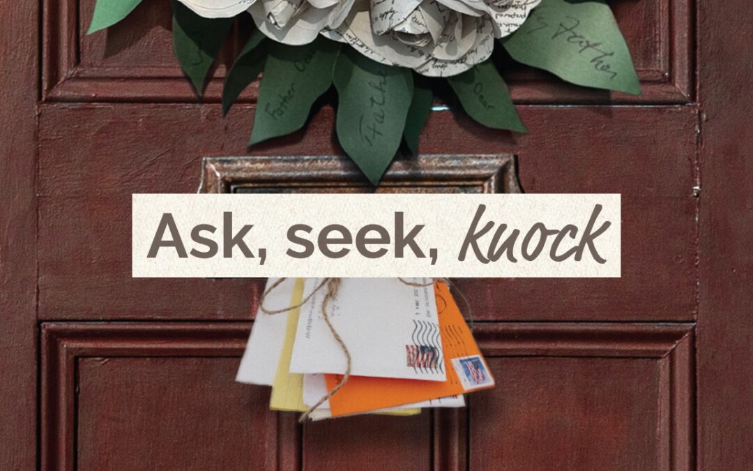 Ask, seek, knock