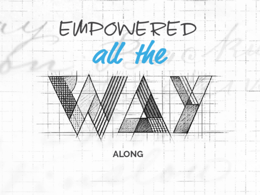 Empowered all the way along