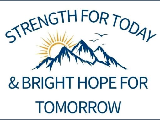 Strength for today and bright hope for tomorrow