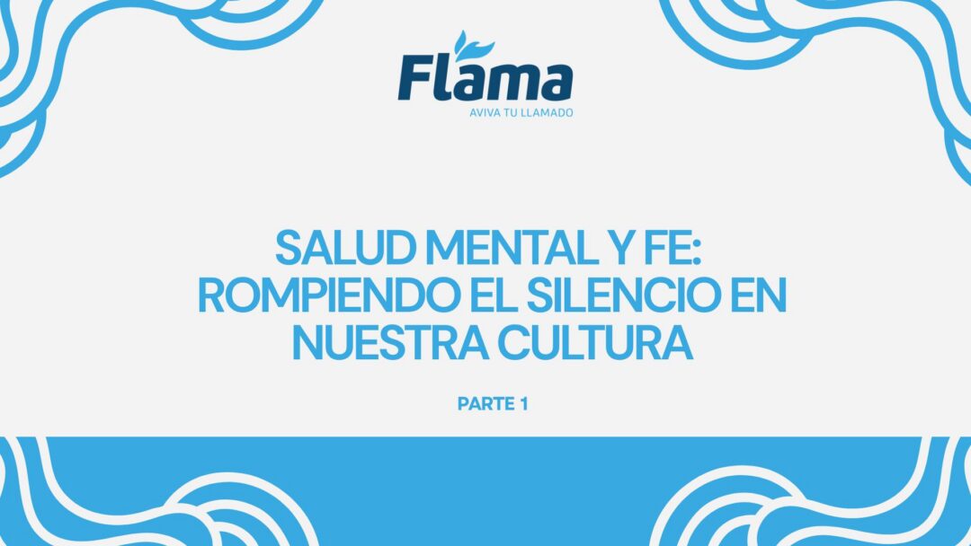 Salud Mental y Fe: Rompiendo el Silencio en Nuestra Cultura