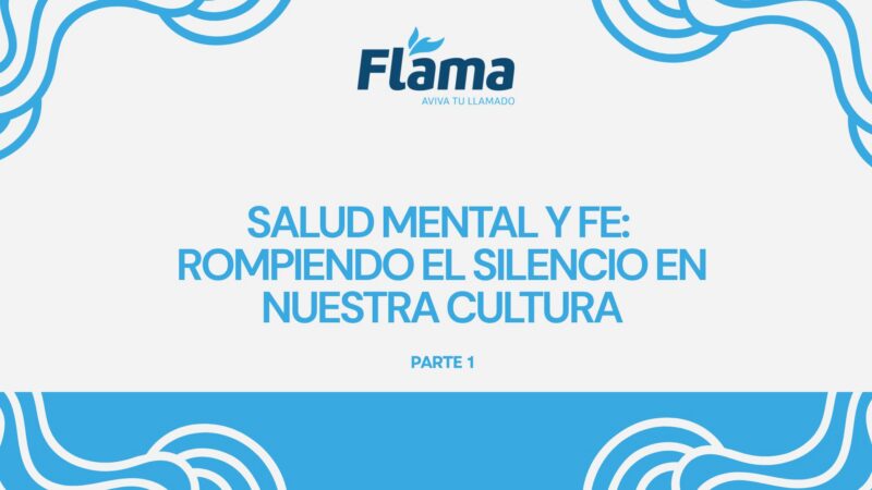 Salud Mental y Fe: Rompiendo el Silencio en Nuestra Cultura
