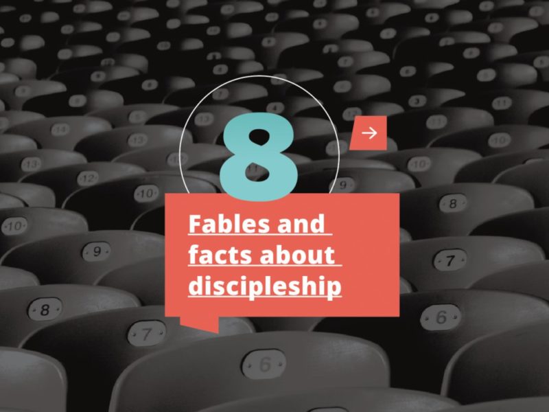 8 fables and facts about discipleship