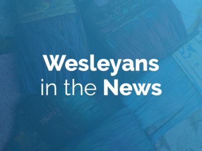 Wesleyans in the news: August 2